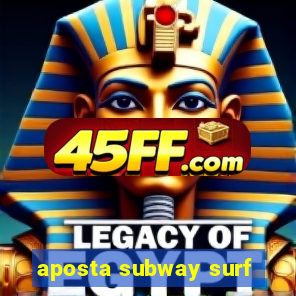 aposta subway surf